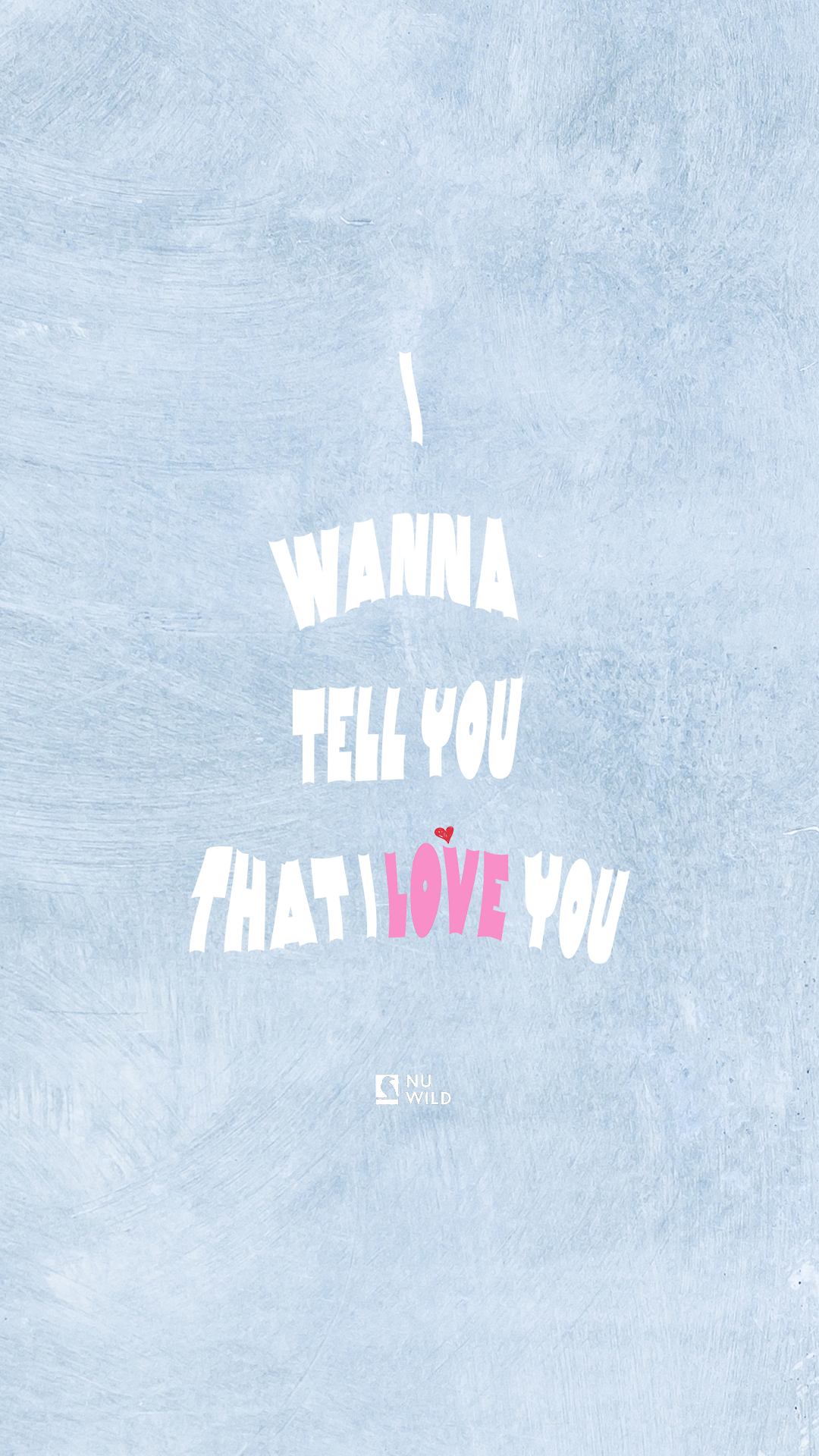 "I Wanna Tell You That I Love You" Wallpaper